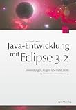 Java-Entwicklung mit Eclipse 3.2. Anwendungen, Plugins und Rich Clients