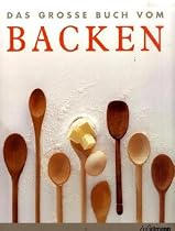 Das große Buch vom Backen
