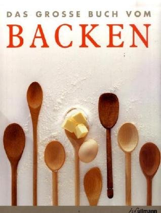 Das groÃƒÂŸe Buch vom Backen by Unknown.