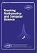 Teaching Mathematics and Computer Science