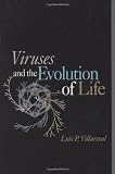 Viruses and the Evolution of Life