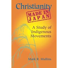 Christianity Made in Japan: A Study of Indigenous Movements (Nanzan Library of Asian Religion and Culture)