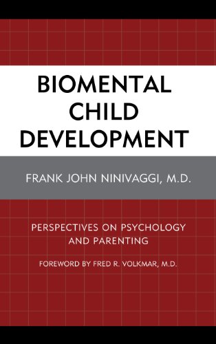 Biomental Child Development: Perspectives on Psychology and Parenting