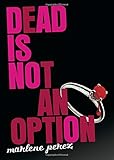 Dead Is Not An Option