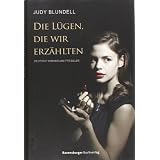 Die L�gen, die wir erz�hltenvon "Judy Blundell"