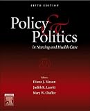Policy and Politics in Nursing and Health Care (text only) 5th (Fifth) edition by J. K. Leavitt,M. W. Chaffee,D. J. Mason
