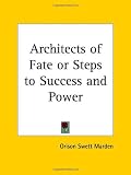 Architects of Fate or Steps to Success and Power