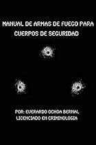 Manual de Armas de Fuego Para Cuerpos de Seguridad (Spanish Edition)