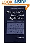 Density Matrix Theory and Applications (Physics of Atoms and Molecules)