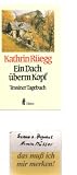 Ein Dach &uuml;berm Kopf - Tessiner Tagebuch. - Kathrin R&uuml;egg