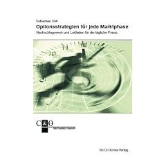 Optionsstrategien f�r jede Marktphase - Nachschlagewerk und Leitfaden f�r die t�gliche Praxis