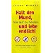 Halt den Mund, h�r auf zu heulen und lebe endlich!