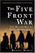 The Five Front War: The Better Way to Fight Global Jihad