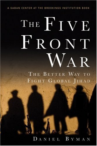 The Five Front War: The Better Way to Fight Global Jihad