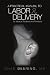 A Practical Manual to Labor and Delivery for Medical Students and Residents