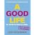 A Good Life: The Guide to Ethical Living (Eden Project Books)