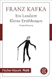 Ein Landarzt. Kleine Erzählungen: Fischer Klassik PLUS (German Edition)