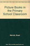 Picture books in the primary classroom