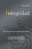Integridad: Valor para hacer frente a las demandas de la realidad (Spanish Edition)