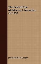 The Last Of The Mohicans; A Narrative Of 1757