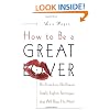 How to Be a Great Lover: Girlfriend-to-Girlfriend Totally Explicit Techniques that Will Blow His Mind
