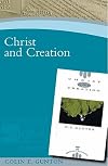 Christ and Creation (Didsbury Lectures, 1990)
