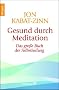 Gesund durch Meditation: Das gro�e Buch der Selbstheilung