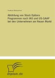 Abbildung von Stock Options Programmen nach IAS und US-GAAP bei den Unternehmen am Neuen Markt (German Edition)