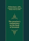 The preachers commentary on the Book of Jeremiah