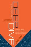 Deep Dive: The Proven Method for Building Strategy, Focusing Your Resources, and Taking Smart Action