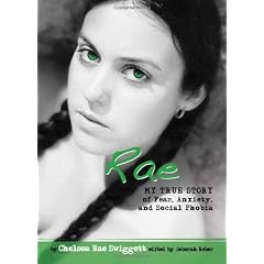 Rae: My True Story of Fear, Anxiety, and Social Phobia (Louder Than Words)