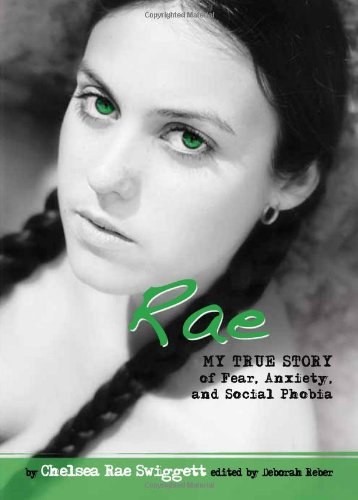 rae my true story of fear anxiety and social phobia louder than words