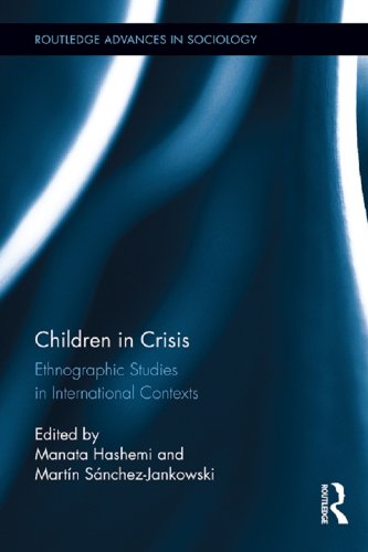 Children in Crisis: Ethnographic Studies in International Contexts (Routledge Advances in Sociology)