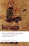 Tales of the Elders of Ireland (Oxford Worlds Classics)