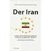 Der Iran. Analyse einer islamischen Diktatur und ihrer europ�ischen F�rderer
