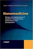 Nanomedicine: Design and Applications of Magnetic Nanomaterials, Nanosensors and Nanosystems