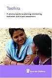 Toolkits: A Practical Guide to Monitoring, Evaluation and Impact Assessment (Save the Children Development Manuals.)
