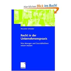 Recht in der Unternehmenspraxis: Was Manager und Gesch�ftsf�hrer wissen m�ssen