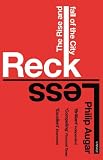 Reckless: The Rise and Fall of the City