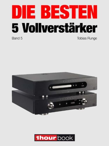 Die besten 5 Vollverstärker (Band 5): 1hourbook (German Edition)
