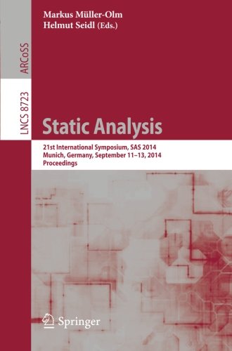 Static Analysis: 21st International Symposium, SAS 2014, Munich, Germany, September 11-13, 2014. Proceedings (Lecture Notes in Computer Science)