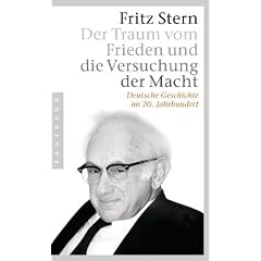 Der Traum vom Frieden und die Versuchung der Macht: Deutsche Geschichte im 20. Jahrhundert
