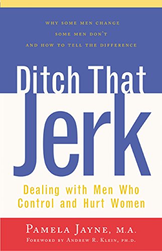 ditch that jerk  dealing with men who control and hurt women