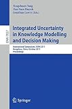 Integrated uncertainty in knowledge modeling and decision making : international symposium, IUKM 2011, Hangzhou, China, October 28-30, 2011 : proceedings