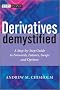 Derivatives Demystified: A Step-by-Step Guide to Forwards, Futures, Swaps and Options (The Wiley Finance Series)