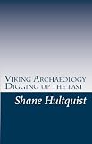 Viking Archaeology : Digging Up the Past