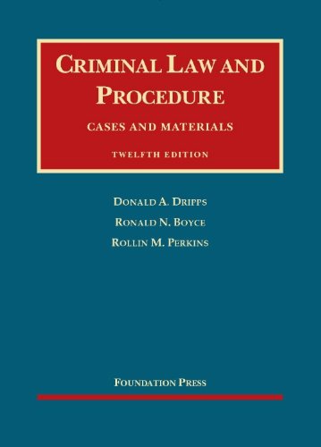 Criminal Law and Procedure (University Casebook Series)