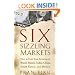 Six Sizzling Markets: How to Profit from Investing in Brazil, Russia, India, China, South Korea, and Mexico