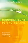 Buddhistische Psychotherapie. Ein Lei...