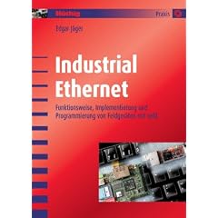 Industrial Ethernet: Funktionsweise, Implementierung und Programmierung von Feldger�ten mit netX